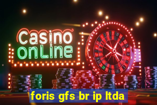 foris gfs br ip ltda